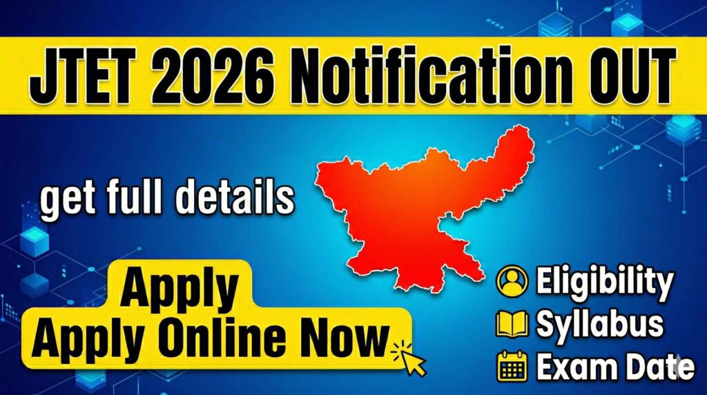 JTET Notification 2026 (Official): Apply Online, Exam Date, Eligibility, Syllabus, Pattern & Full Details 2 jtet notification 2026